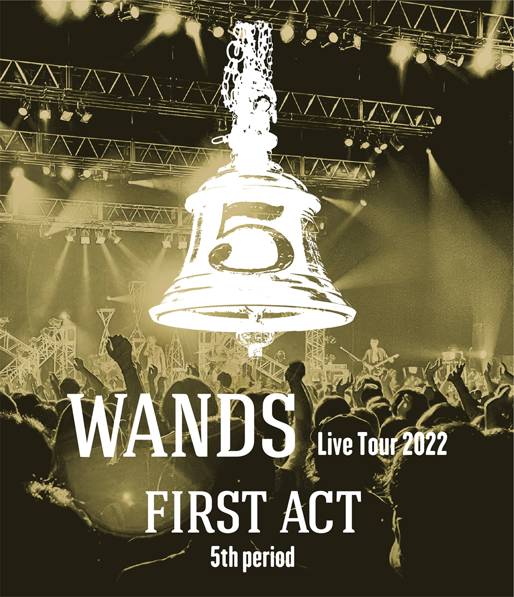 「WANDS Live Tour 2022 ～FIRST ACT 5th period～」